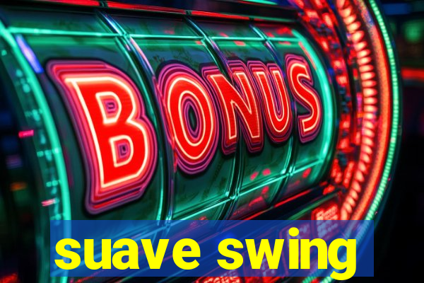 suave swing